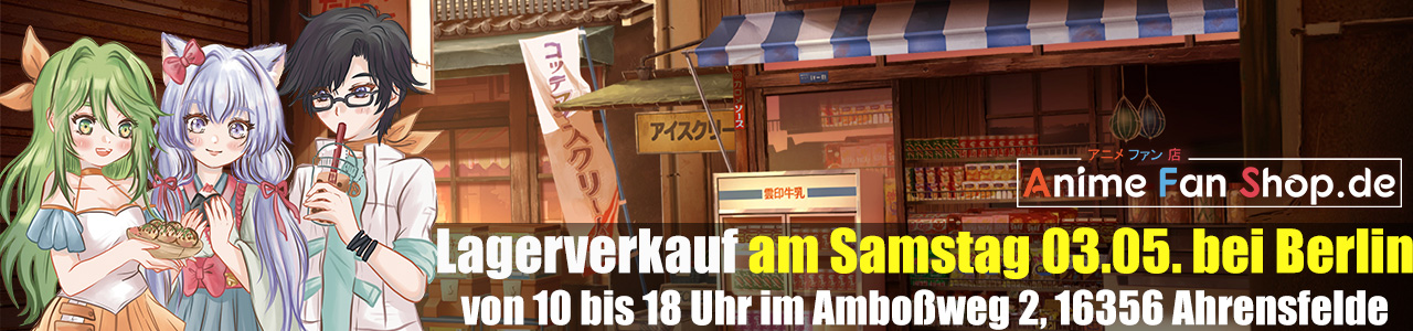 Lagerverkauf von AnimeFanShop.de am 03.05. von 10 bis 18 Uhr im Amboßweg 2 in Ahrensfelde bei Berlin
