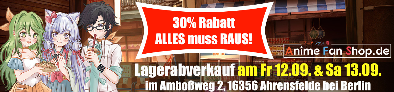 AnimeFanShop.de lädt am 12.09. und 13.09. zum großen Lagerabverkauf in Ahrensfelde bei Berlin ein. Mit 30% Rabatt - ALLES mus RAUS!