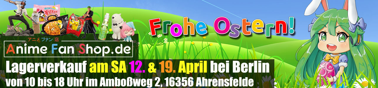 Oster-Lagerverkauf von AnimeFanShop.de am 12.04. & 19.04. von 10 bis 18 Uhr im Amboßweg 2 in Ahrensfelde bei Berlin